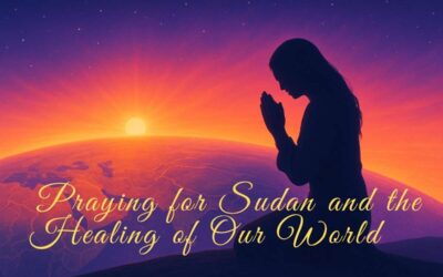 Praying for Sudan and the Healing of Our World